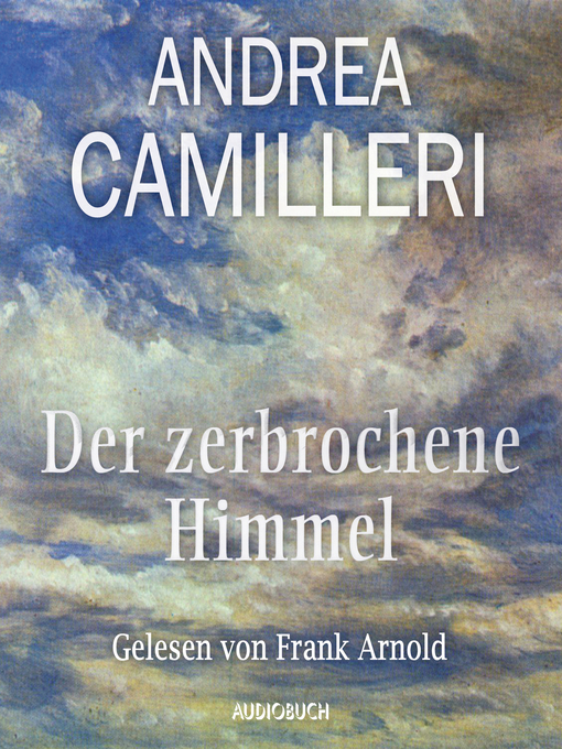 Title details for Der zerbrochene Himmel by Andrea Camilleri - Available